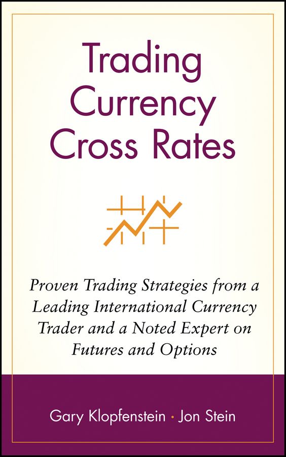 Trading Currency Cross Rates By J Klopfenstein 9780471569480