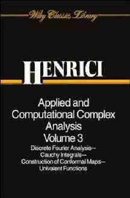 Applied and Computational Complex Analysis V 3 ? Discrete Fourier Analysis?Cauchy Integrals?Construction of Conformal Maps etc