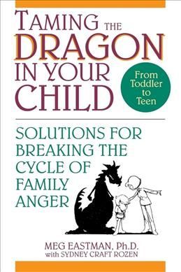 Taming the Dragon in Your Child By Meg Eastman 9780471594055