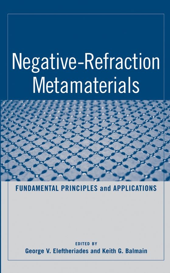Negative?Refraction Metamaterials ? Fundamental Principles and Applications