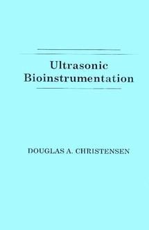 Ultrasonic Bioinstrumentation By Douglas A. Christensen 9780471604969