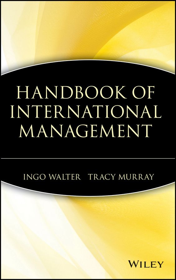 Handbook of International Management By Ingo Walter, Tracy Murray