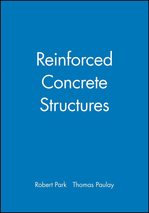 Reinforced Concrete Structures By R Park 9780471659174 (Hardback)