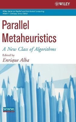 Parallel Metaheuristics ? A New Class of Algorithms By E Alba