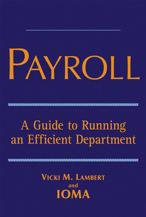 Payroll ? A Guide to Running an Efficient Department By VM Lambert