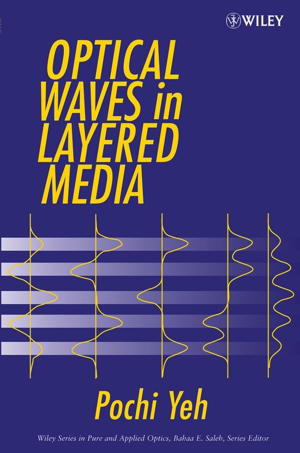 Optical Waves in Layered Media By P Yeh 9780471731924 (Paperback)