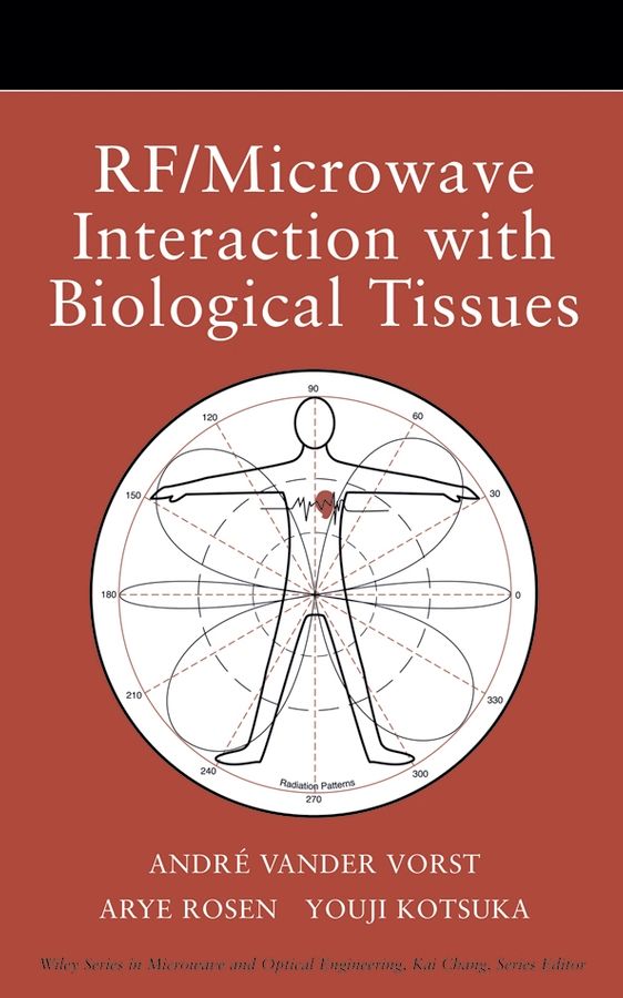 RF/Microwave Interaction with Biological Tissues By A Vander Vorst