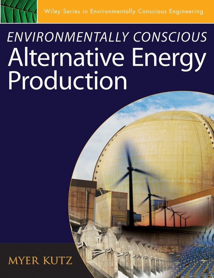Environmentally Conscious Alternative Energy Production By M Kutz