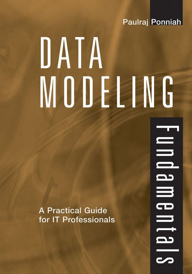 Data Modeling Fundamentals ? A Practical Guide for IT Professionals