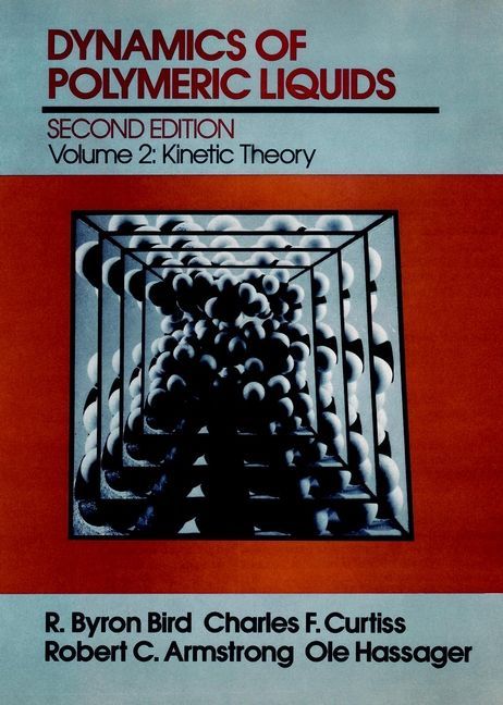 Dynamics of Polymeric Liquids 2e V 2 ? Kinetic Theory By RB Bird