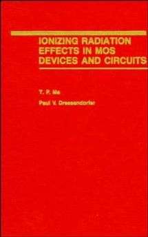 Ionizing Radiation Effects in MOS Devices and Circ Circuits By TP Ma