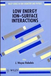 Low Energy Ion?Surface Interactions By JW Rabalais 9780471938910