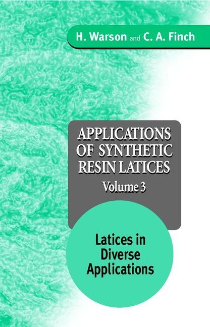 Applications of Synthetic Resin Latices ? Latices in Diverse Applications V 3