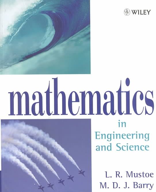Mathematics in Engineering and Science By L. R. Mustoe, M. D. J. Barry