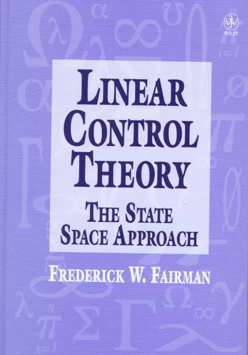 Linear Control Theory ? The State Space Approach By FW Fairman
