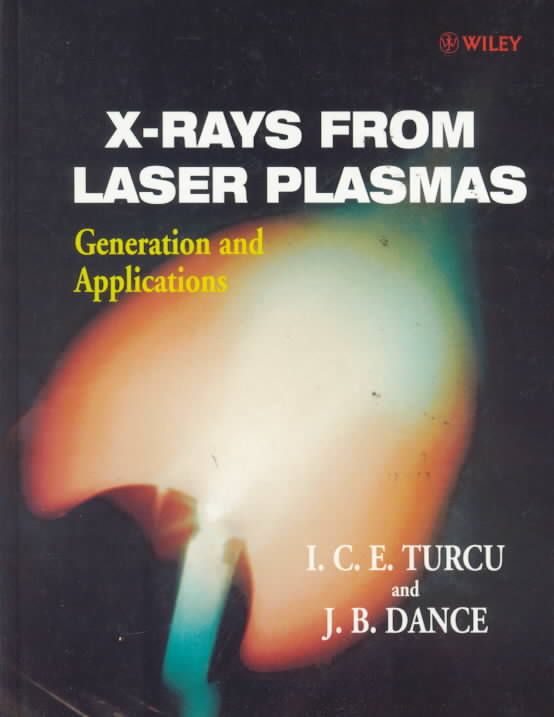 X?Rays from Laser Plasmas ? Generation & Applications By ICE Turcu