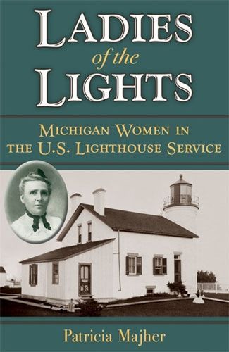 Ladies of the Lights By Patricia Majher 9780472051434 (Paperback)