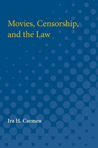Movies, Censorship, and the Law By Ira Carmen 9780472750603