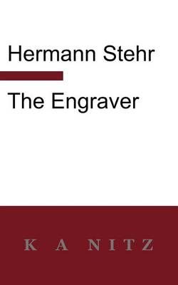 The Engraver By Hermann Stehr 9780473212056 (Paperback)