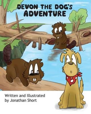 Devon the Dog's Adventure By Jonathan C Short 9780473244743