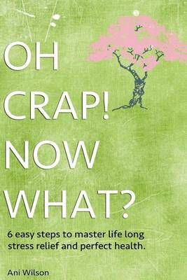 Oh Crap Now What? By Ani Kiwi 9780473292393 (Paperback)