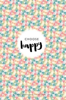 Gratitude Journal for Kids: Choose Happy By AwesoME Inc, 9780473329761