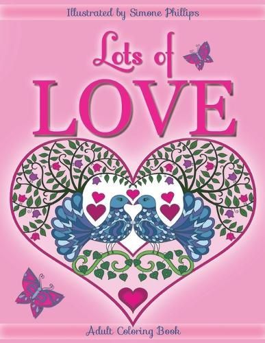 Lots of Love Coloring Book (colouring book) By Simone Phillips