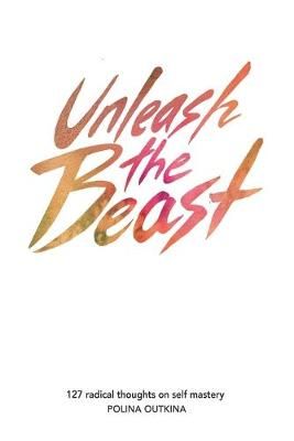 Unleash The Beast By Polina Outkina 9780473399481 (Paperback)