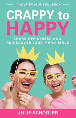 Crappy to Happy By Schooler 9780473407407 (Paperback)
