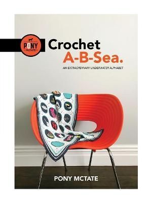 Crochet A-B-Sea By Pony McTate 9780473448950 (Paperback)