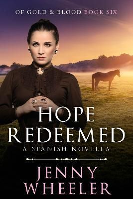 HOPE REDEEMED: A Spanish Novella By Wheeler, Jenny 9780473498405