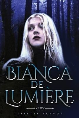 Bianca De Lumiere By Prend? 9780473506391 (Paperback)