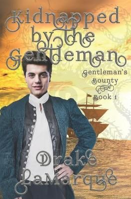 Kidnapped by the Gentleman By Drake Lamarque 9780473526450 (Paperback)