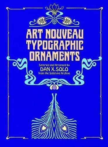 Art Nouveau Typographic Ornaments By Dan X. Solo 9780486243665