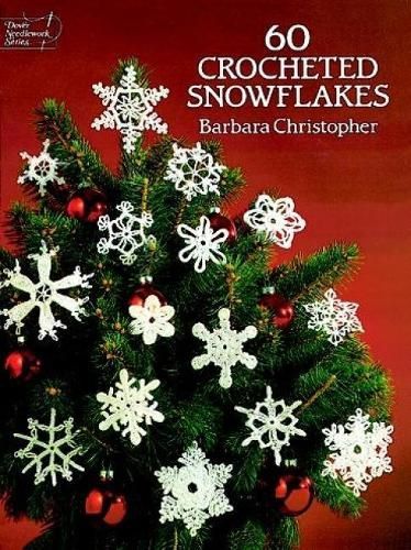 60 Crocheted Snowflakes By Barbara Christopher 9780486253930