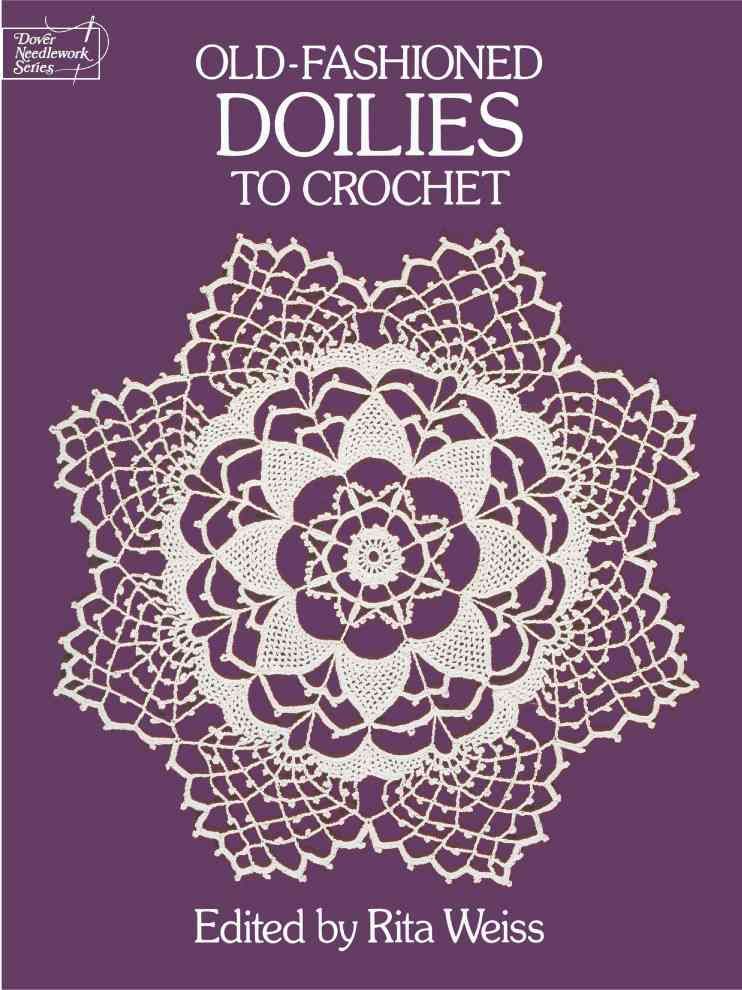 Old-Fashioned Doilies to Crochet By Rita Weiss 9780486254029