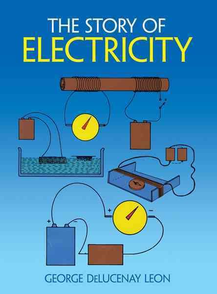 The Story of Electricity By George deLucenay Leon 9780486255811