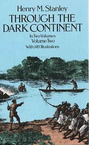 Through the Dark Continent: V. 2 By Henry Morton Stanley 9780486256689