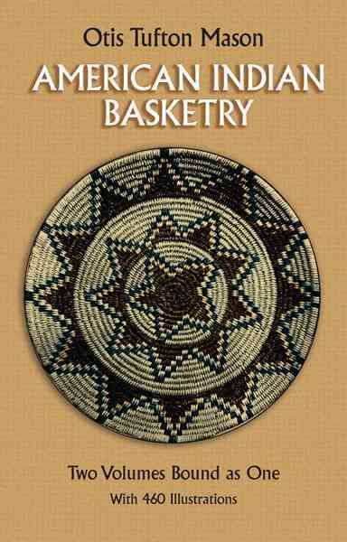 American Indian Basketry By Otis T. Mason 9780486257778 (Paperback)