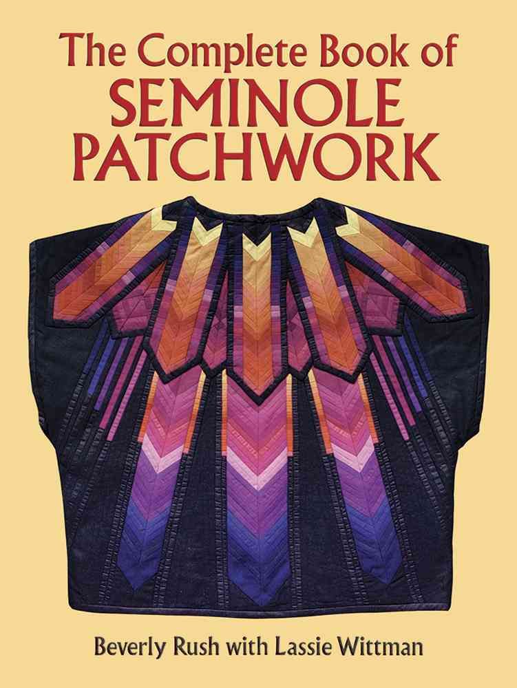 The Complete Book of Seminole Patchwork 9780486276175 (Paperback)