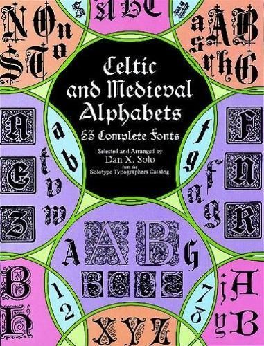 Celtic and Medieval Alphabets By Dan X. Solo, Solotype Typographers