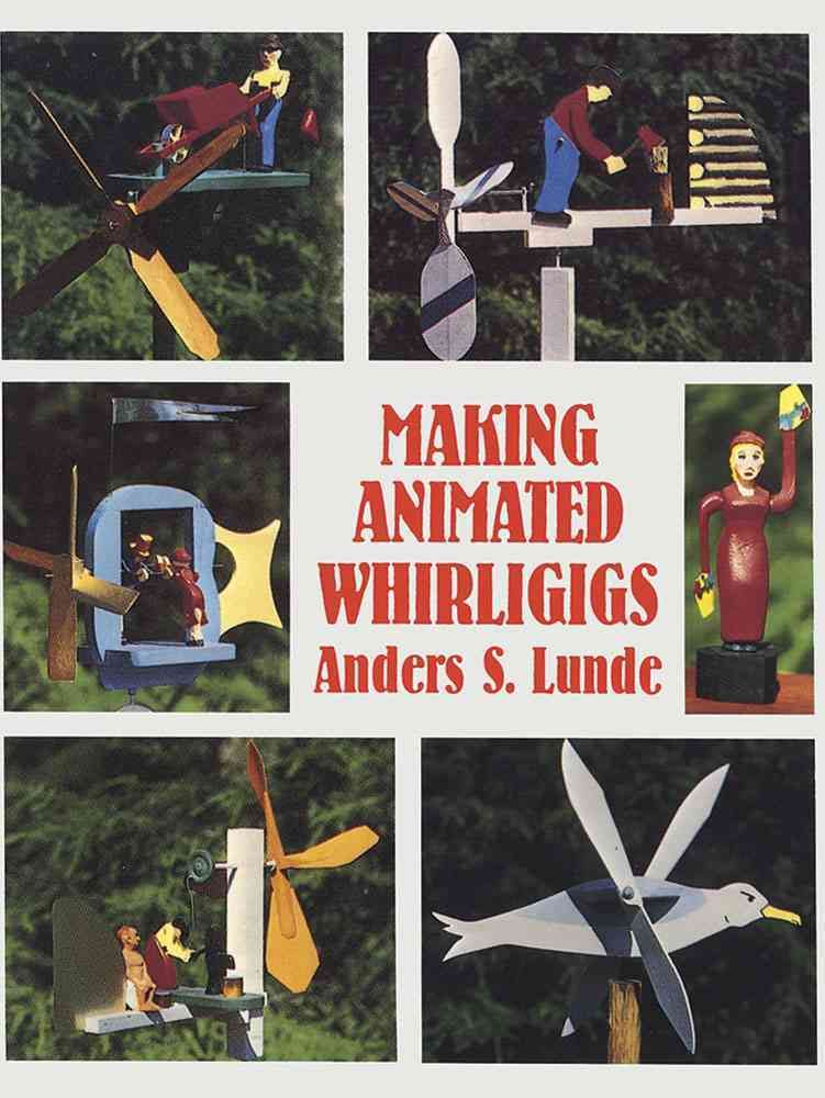Making Animated Whirligigs By Anders S. Lunde 9780486400495