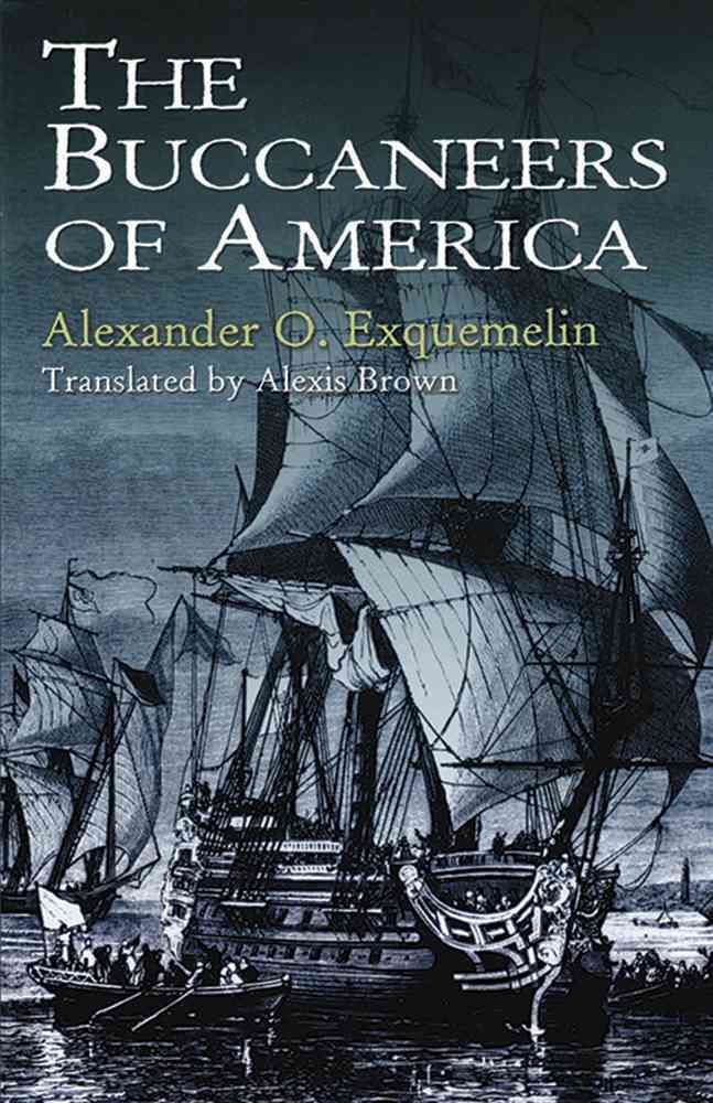 The Buccaneers of America By A. O. Exquemelin 9780486409665