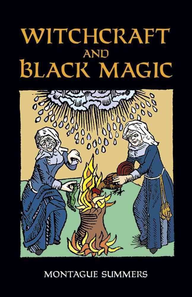 Withcraft and Black Magic By Montague Summers 9780486411255
