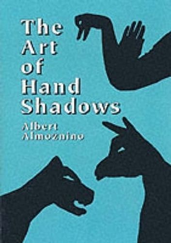 The Art of Hand Shadows By Albert Almoznino, Y. Pinas 9780486418766