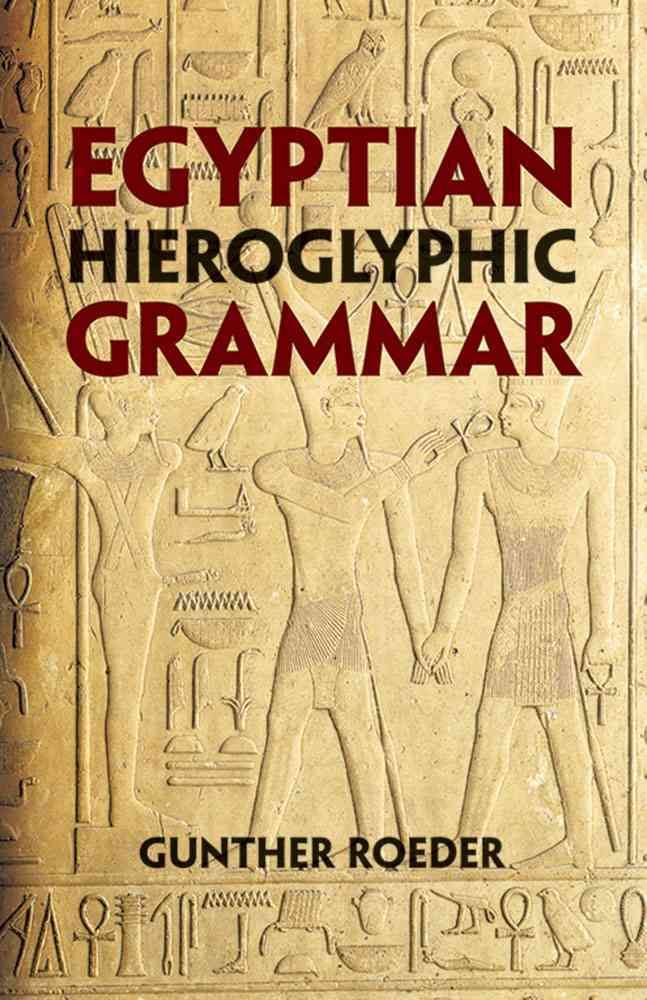 Egyptian Hieroglyphic Grammar By Günther Roeder 9780486425092