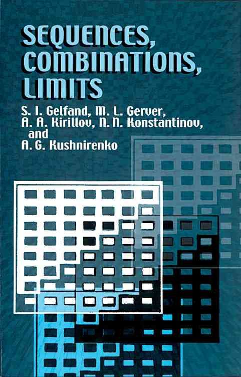 Sequences, Combinations, Limits By S. I. Gelfand 9780486425665