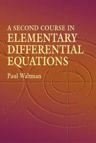 A Second Course in Elementary Differential Equations 9780486434780