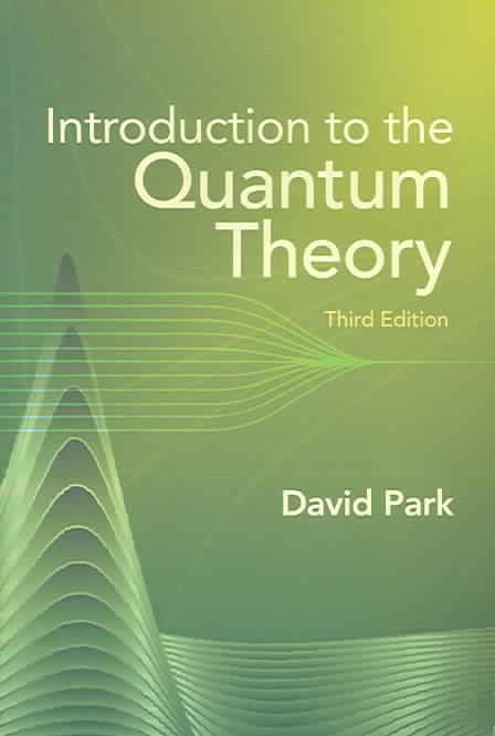 Introduction to the Quantum Theory By David Park 9780486441375