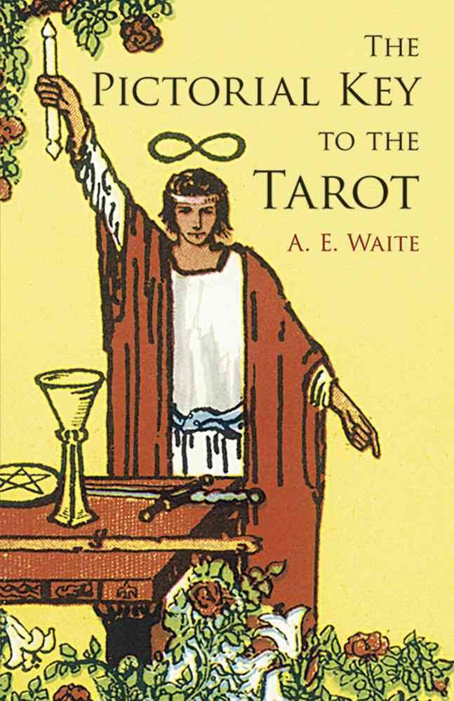 The Pictorial Key to the Tarot By Arthur Edward Waite 9780486442556
